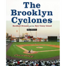 The Brooklyn Cyclones: Hardball Dreams and the New Coney Island