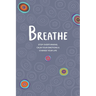 Breathe: Stop Overthinking, Calm Your Emotions & Change Your Life