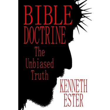 Bible Doctrine: The Unbiased Truth