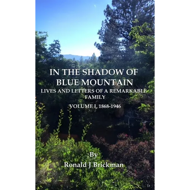 In the Shadow of Blue Mountain: LIVES AND LETTERS OF A REMARKABLE FAMILY - Volume I, 1868-1946