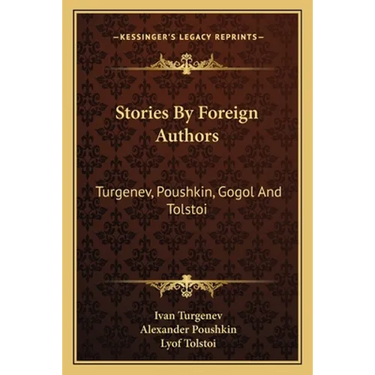 Stories By Foreign Authors: Turgenev, Poushkin, Gogol And Tolstoi