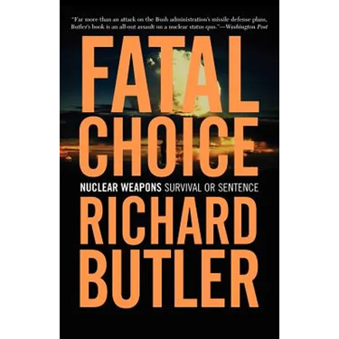 Fatal Choice: Nuclear Weapons: Survival or Sentence