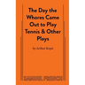 The Day the Whores Came Out to Play Tennis