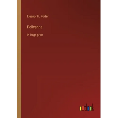 Pollyanna: in large print