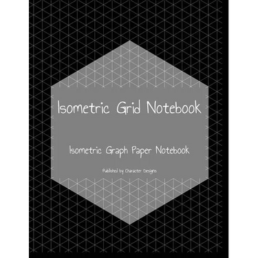 Isometric Grid Notebook: Isometric Graph Paper Notebook