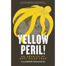 Yellow Peril!: An Archive of Anti-Asian Fear