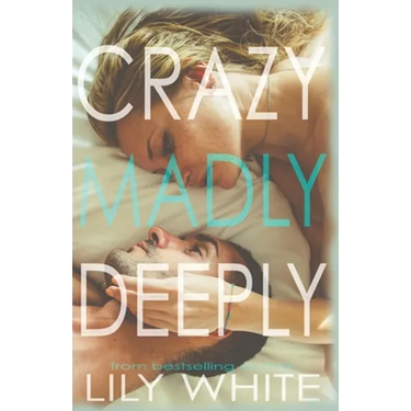 Crazy Madly Deeply