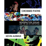 Crossed Paths: Desperation Squad and the Age of Fortuitism