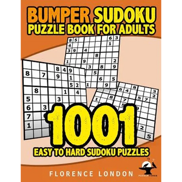 Bumper Sudoku Puzzle Book For Adults - 1001 Easy - Hard Sudoku Puzzles: Easy, Medium, and Hard Adult Puzzles