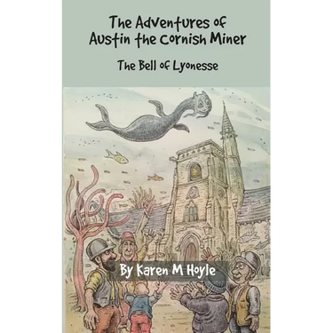 The Adventures of Austin the Cornish Miner: The Bell of Lyonesse