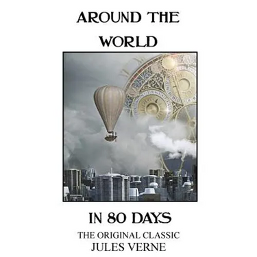 Around The World In 80 Days - The Original Classic