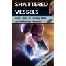 Shattered Vessels: God's Way of Dealing with an Adulterous Husband