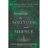 Invitation to Solitude and Silence: Experiencing God's Transforming Presence