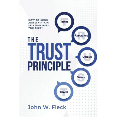 The Trust Principle: Build and Maintain Relationships You Trust