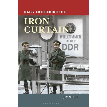 Daily Life Behind the Iron Curtain