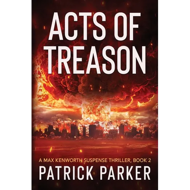 Acts of Treason: A Max Kenworth Suspense Thriller Book 2