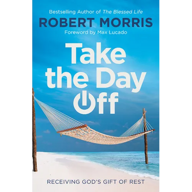 Take the Day Off: Receiving God's Gift of Rest