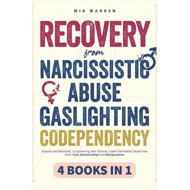 Recovery From Narcissistic Abuse, Gaslighting, Codependency 4 Books in 1: Empath and Narcissist, Co-parenting after Divorce, Covert Narcissism, Break