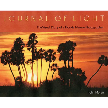 Journal of Light: The Visual Diary of a Florida Nature Photographer