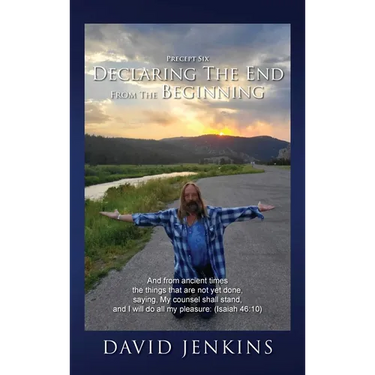 Precept six; Declaring The End From The Beginning: And from ancient times the things that are not yet done, saying, My counsel shall stand, and I will