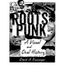 Roots Punk: A Visual and Oral History