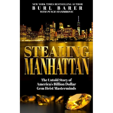 Stealing Manhattan: The Untold Story of America's Billion Dollar Gem Heist Masterminds