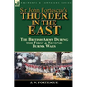 Sir John Fortescue's Thunder in the East: the British Army During the First & Second Burma Wars