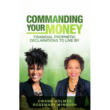 Commanding Your Money: Financial Prophetic Declarations To Live By