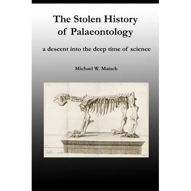 The Stolen History of Palaeontology: a descent into the deep time of science