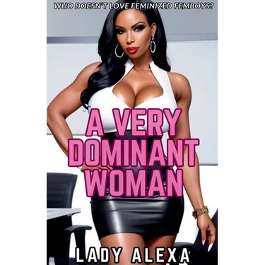 A Very Dominant Woman