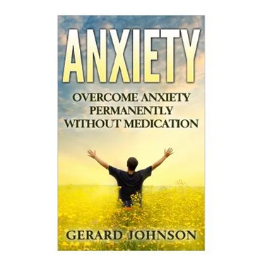 Anxiety: Overcome Anxiety Permanently Without Medication (overcome anxiety, anxiety self help, anxiety workbook, anxiety toolki