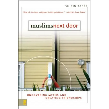 Muslims Next Door: Uncovering Myths and Creating Friendships