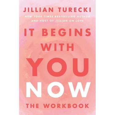 It Begins with You Now: The Workbook