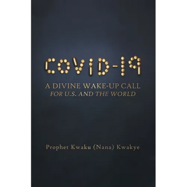 Covid-19: A Divine Wake-Up Call for U.S. and The World