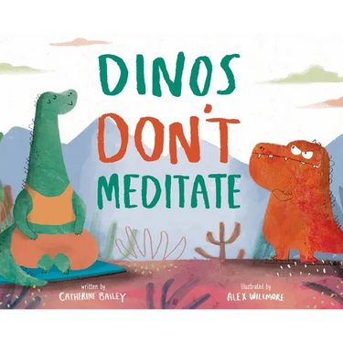 Dinos Don't Meditate