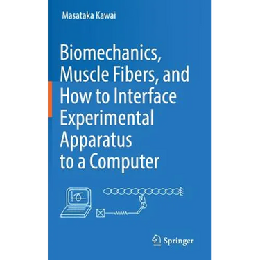 Biomechanics, Muscle Fibers, and How to Interface Experimental Apparatus to a Computer