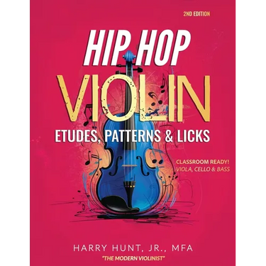 Hip Hop Violin Etudes, Patterns, & Licks: Classroom Ready! Viola, Cello & Bass