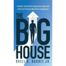 The Big House: A Human-Centered & Progressive Approach to DEI and Positive Workforce Engagement