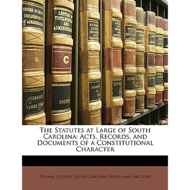 The Statutes at Large of South Carolina: Acts, Records, and Documents of a Constitutional Character