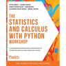 The Statistics and Calculus with Python Workshop: A comprehensive introduction to mathematics in Python for artificial intelligence applications