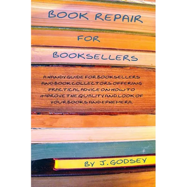 Book Repair for Booksellers: A guide for booksellers offering practical advice on book repair