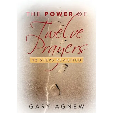 The Power of Twelve Prayers: 12 Steps Revisited