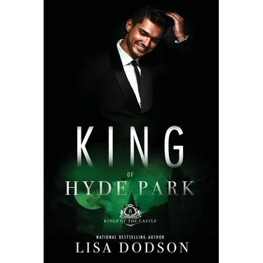 King of Hyde Park: Kings of the Castle Book 8