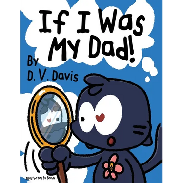 If I Was My Dad!