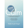 Kosher Calm: Meditation & Self-Help Tools For Health & Healing Inspired by the Teachings of Rabbi Menachem M. Schneerson The Lubavitcher Rebbe