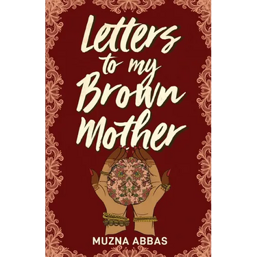 Letters to My Brown Mother: Stories of Mental Health