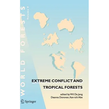 Extreme Conflict and Tropical Forests