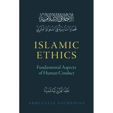 Islamic Ethics: Fundamental Aspects of Human Conduct