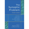 The Synoptic Problem: Four Views