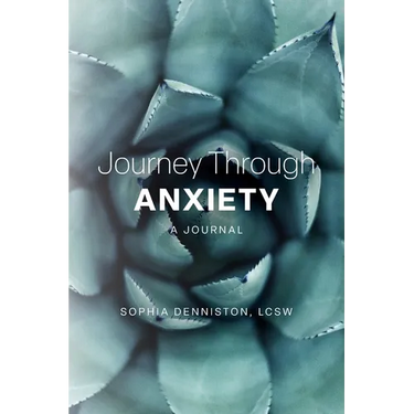 Journey Through Anxiety: A Journal